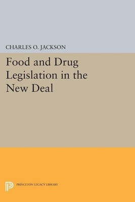 Food and Drug Legislation in the New Deal(English, Paperback, Jackson Charles O.)
