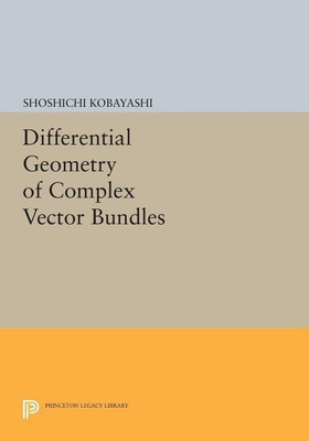 Differential Geometry of Complex Vector Bundles(English, Paperback, Kobayashi Shoshichi)