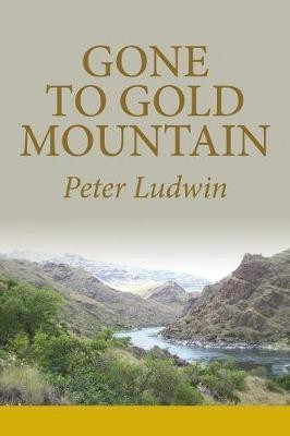 Gone To Gold Mountain(English, Paperback, Ludwin Peter)