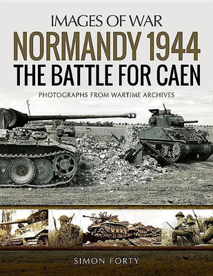 Normandy 1944: The Battle for Caen(English, Paperback, Forty Simon)
