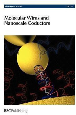 Molecular Wires and Nanoscale Conductors  - Faraday Discussions No 131(English, Hardcover, unknown)