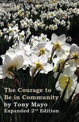 The Courage to Be in Community, 2nd Edition(English, Paperback, Mayo Tony)