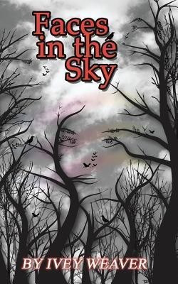 Faces in the Sky(English, Paperback, Weaver Ivey)
