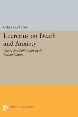 Lucretius on Death and Anxiety(English, Paperback, Segal Charles)