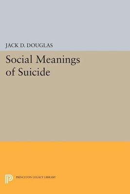 Social Meanings of Suicide(English, Paperback, Douglas Jack D.)