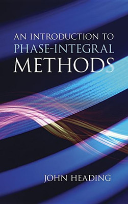 An Introduction to Phase-Integral Methods(English, Paperback, Heading John)