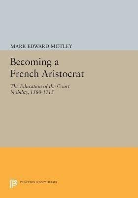 Becoming a French Aristocrat(English, Paperback, Motley Mark)