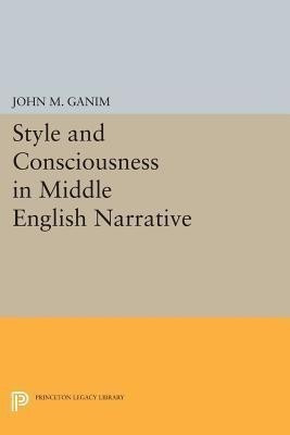 Style and Consciousness in Middle English Narrative(English, Paperback, Ganim John M.)