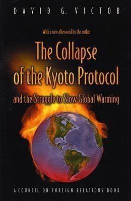 The Collapse of the Kyoto Protocol and the Struggle to Slow Global Warming(English, Paperback, Victor David G.)