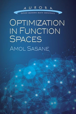 Optimization in Function Spaces(English, Paperback, Sasane Amol)