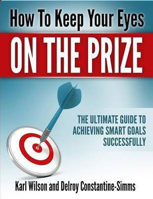 How to Keep Your Eyes on the Prize(English, Paperback, Wilson Karl)