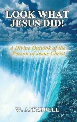 Look What Jesus Did!(English, Hardcover, Tyrrell Wynette a)