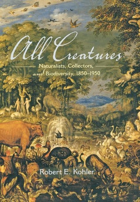 All Creatures(English, Hardcover, Kohler Robert E.)