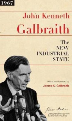 The New Industrial State(English, Paperback, Galbraith John Kenneth)