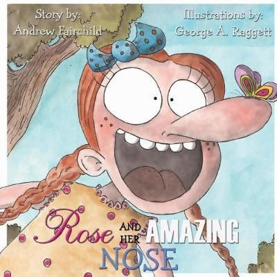 Rose and Her Amazing Nose(English, Paperback, Fairchild Andrew W)