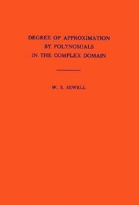 Degree of Approximation by Polynomials in the Complex Domain(English, Paperback, Sewell Walter Edwin)
