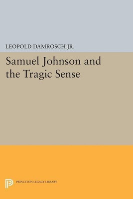 Samuel Johnson and the Tragic Sense(English, Paperback, Damrosch Leopold)