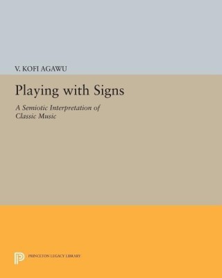 Playing with Signs(English, Paperback, Agawu V. Kofi)