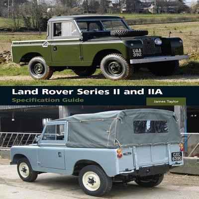 Land Rover Series II and IIA Specification Guide(English, Hardcover, Taylor James)