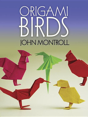 Origami Birds(English, Paperback, Montroll John)
