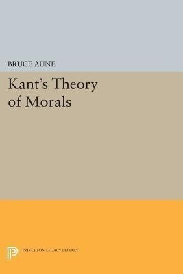 Kant's Theory of Morals(English, Paperback, Aune Bruce)