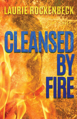 Cleansed By Fire(English, Paperback, Rockenbeck Laurie)
