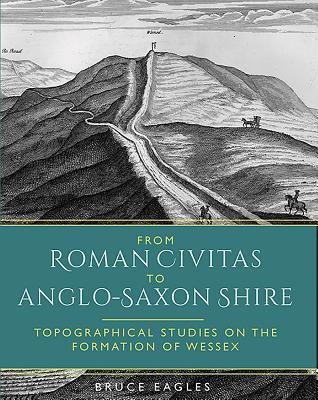 From Roman Civitas to Anglo-Saxon Shire(English, Paperback, Eagles Bruce)