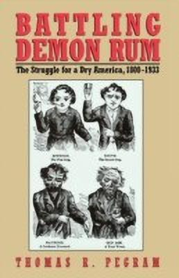 Battling Demon Rum(English, Hardcover, Pegram Thomas R.)
