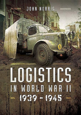 Logistics in World War II(English, Hardcover, Norris John)