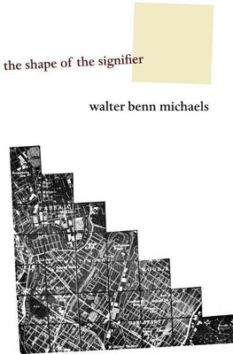 The Shape of the Signifier(English, Paperback, Michaels Walter Benn)
