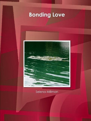 Bonding Love(English, Paperback, Millman Selena)