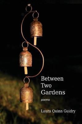 Between Two Gardens(English, Paperback, Guidry Laura Quinn)