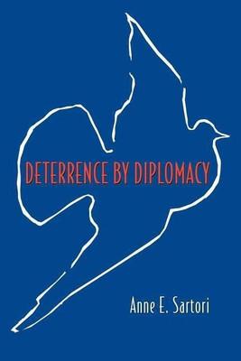 Deterrence by Diplomacy(English, Paperback, Sartori Anne E.)