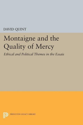 Montaigne and the Quality of Mercy(English, Paperback, Quint David)