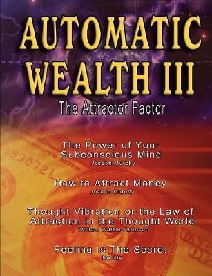 Automatic Wealth III(English, Paperback, Atkinson William Walker Dr)