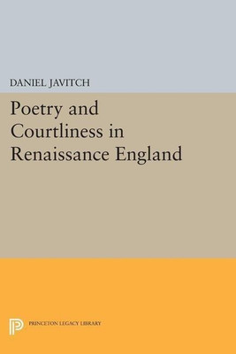 Poetry and Courtliness in Renaissance England(English, Paperback, Javitch Daniel)