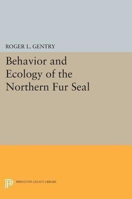 Behavior and Ecology of the Northern Fur Seal(English, Paperback, Gentry Roger L.)