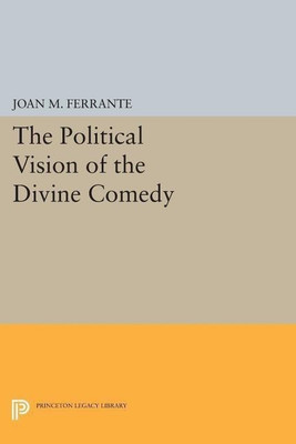 The Political Vision of the Divine Comedy(English, Paperback, Ferrante Joan M.)