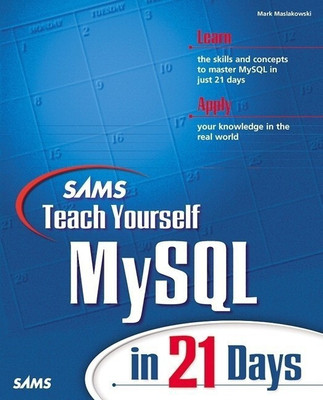 Sams Teach Yourself MySQL in 21 Days(English, Mixed media product, Mazlakowski Mark)