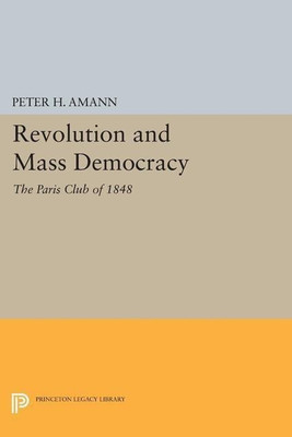 Revolution and Mass Democracy(English, Paperback, Amann Peter H.)