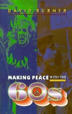 Making Peace with the 60s(English, Paperback, Burner David)