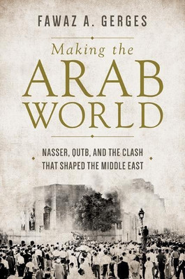 Making the Arab World(English, Hardcover, Gerges Fawaz A.)
