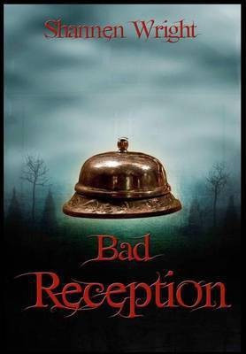 Bad Reception(English, Hardcover, Wright Shannen)