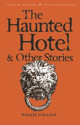 The Haunted Hotel & Other Stories(English, Paperback, Collins Wilkie)