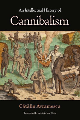 An Intellectual History of Cannibalism(English, Paperback, Avramescu Catalin)