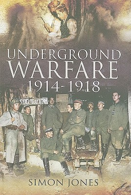 Underground Warfare 1914-1918(English, Hardcover, Jones Simon)
