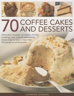 70 Coffee Cakes & Desserts(English, Paperback, Atkinson Catherine)