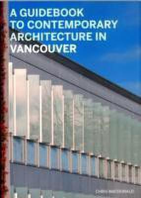 Guidebook to Contemporary Architecture in Vancouver(English, Paperback, MacDonald Christopher)