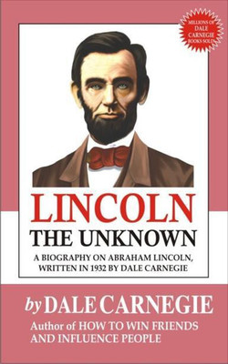 Lincoln The Unknown(Paperback, Dale Carnegie)