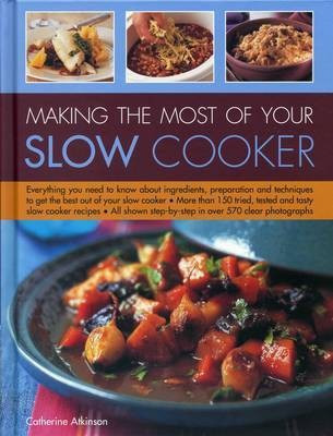 Making the Most of Your Slow Cooker(English, Hardcover, Atkinson Catherine)